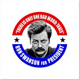 Ron Swanson For President (There is only one bad word: TAXES) Posters and Art